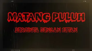 Download MATANG PULUH - Bercinta Dengan Setan MP3