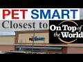 PETSMART - closest to ON TOP OF THE WORLD