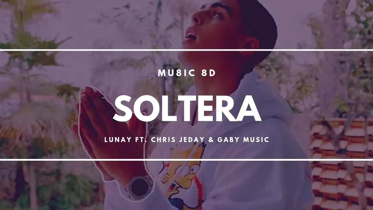 Lunay - Soltera 8D