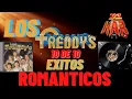 LOS FREDDYS 10 DE 10 EXITOS ROMANTICOS DJ HAR