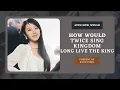 [69TH HOW WOULD] TWICE SING KINGDOM - LONG LIVE THE KING