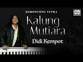 Download Lagu Kalung Mutiara - Didi Kempot | Official Music Video