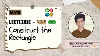 Construct the Rectangle Leetcode 492 Approach Code with explanation