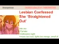 Lesbian Confessed She Straightened Out 4Chan Greentext Stories