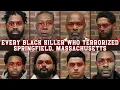 Every Black Killer Who Terrorized Springfield Massachusetts - Names Motives and Missed Warnings