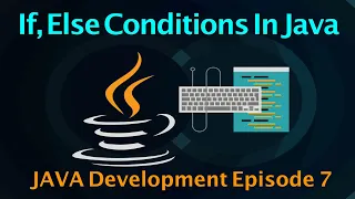 If and Else Statements in Java Java Tutorials Episode-7