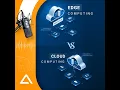 Edge Computing versus Cloud Computing Ultimate Guide Podcast