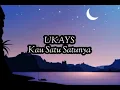 Lagu Ukays - Kau Satu Satunya (Lirik)