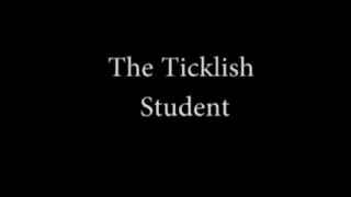 the ticklish student