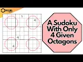 A Sudoku With Only 4 Given Octagons