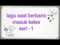 Download Lagu @laguedukasi898 dengan lagu saat berbaris masuk kelas seri - 1
