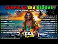 Download Lagu Top Hits Spotify Indonesia 2025 🎧🔥 Kumpulan Musik Cover SKA REGGAE Terbaru 2025 | Full Album Reggae