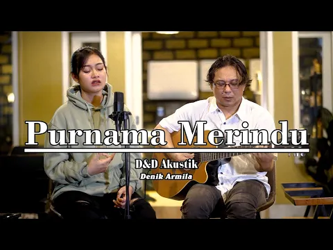 Download MP3 Purnama Merindu ~ Cover by Denik Armila || Akustik