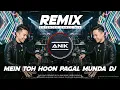 Lagu Mein Toh Hoon Pagal Munda Dj Remix | Extended Dance Mix | Old Hindi Song | Dj Anik Remix New 2025