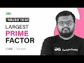 PROBLEM OF THE DAY 2023 Largest Prime Factor GeeksforGeeks Practice