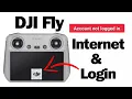 Login To Your DJI Fly App Connect To The Internet Tutorial