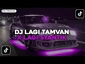Download Lagu DJ LAGI TAMVAN X LAGI SYANTIK || DJ JEDAG JEDUG VIRAL TIKTOK REVERB !!