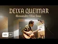 Download Lagu Deixa Queimar (Clipe Oficial) - Alessandro Vilas Boas | Som do Reino