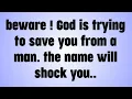 Download Lagu 💸 beware ! God is trying to save you from a man. the name will shock you..