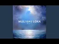 Lagu Muli Kau Loka