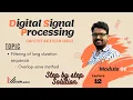 Overlap save method filtering of long duration sequence Problem DSP Module 1 Lecture 12