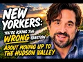 New Yorkers You re Asking The Wrong Question About Moving Up To The Hudson Valley