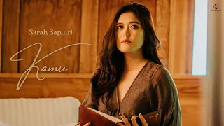 kamu official music video by sarah saputri