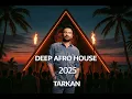 Download Lagu TARKAN DEEP AFRO HOUSE REMİX SET 2025 40:00 dk
