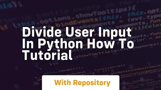Divide user input in python how to tutorial