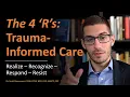 Trauma-Informed Care The 4 R s