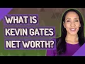 What is Kevin Gates net worth
