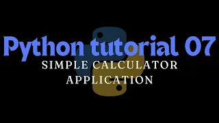 Python tutorial 07 Simple calculator application