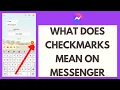 What Do The Checkmarks Mean On Messenger