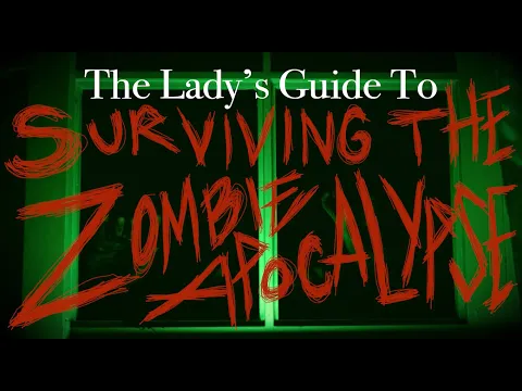 The Lady's Guide To Surviving The Zombie Apocalypse