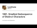 1081 Smallest Subsequence of Distinct Characters Leetcode Medium