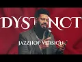 DYSTINCT ft. Bryan Mg | Ghazali – JazzHop Version 🎷