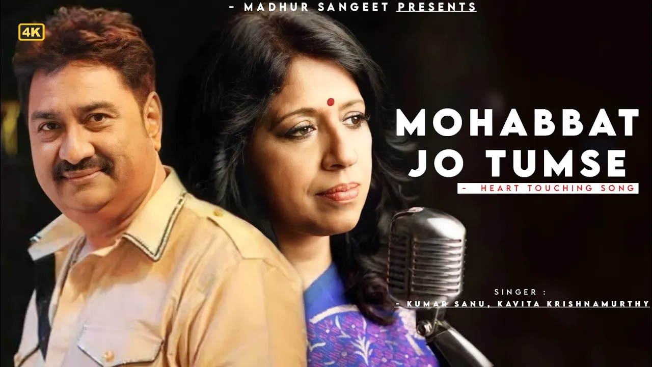 Mohabbat Jo Tumse Hui Hai - Kumar Sanu | Kavita Krishnamurthi | 90s Superhit Song