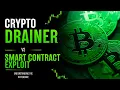 CRYPTO DRAINER VS SMART CONTRACT EXPLOIT