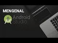 Mengenal Android Studio