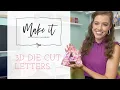 Make it With Miss Mandee - 3D Die Cut Letters