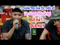 Lagu Cả Quán Nhậu Bất Ngờ Vì Giọng Hát Của Chàng Trai Dân Tộc Thiểu Số | Lệ Nam Nhi - Điểu Dũng