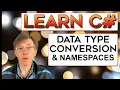 Data type Conversions and Namespaces in C-Sharp Little Course Of C