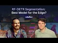 Lagu Vraag het de ingenieurs: RF-DETR-segmentatie en het creëren van de beste visiemodellen voor de Edge