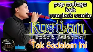 pop melayu cengkok sunda tak sedalam ini kustian budak jalanan