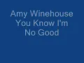 Amy Winehouse You No I'm No Good w/ Lyrics