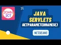 Servlets getParameterNames Example in NetBeans 8 2 in Windows 10