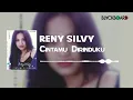 Lagu Reny Silvy - Cintamu Dirinduku