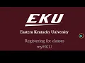 How to register for classes - myEKU