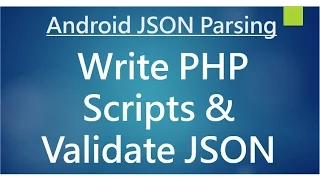 Android JSON Parsing - Create PHP Scripts Validate JSON