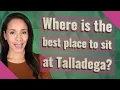 Where is the best place to sit at Talladega